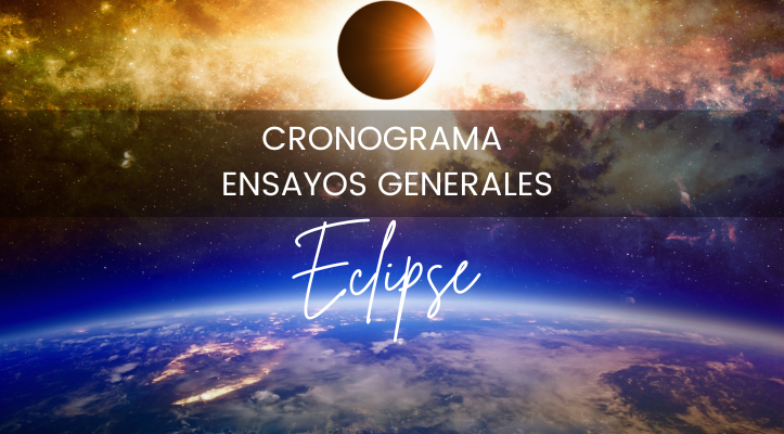 Ensayos Generales | Eclipse